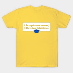 Not Voted Valedictorian! T-Shirt